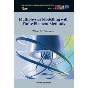 Multiphysics Modeling With Finite Element Methods