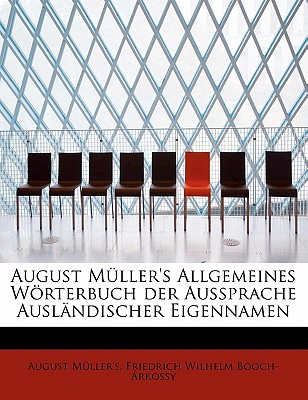 August Muller’s Allgemeines Worterbuch Der Aussprache Auslandischer Eigennamen