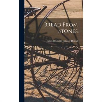Bread From Stones