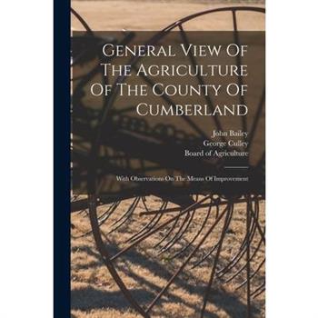 General View Of The Agriculture Of The County Of Cumberland