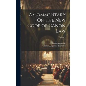 A Commentary On the New Code of Canon Law; Volume 1