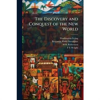 The Discovery and Conquest of the New World