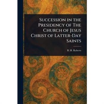 Succession in the Presidency of The Church of Jesus Christ of Latter-Day Saints