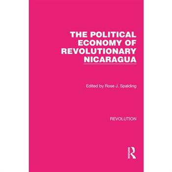 The Political Economy of Revolutionary Nicaragua