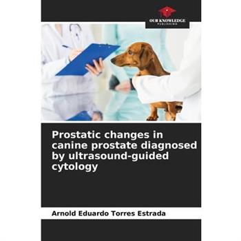 Prostatic changes in canine prostate diagnosed by ultrasound-guided cytology