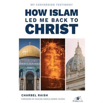 How Islam Led Me Back to Christ