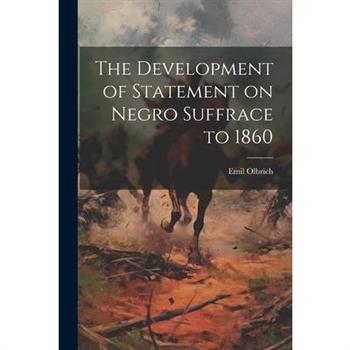 The Development of Statement on Negro Suffrace to 1860