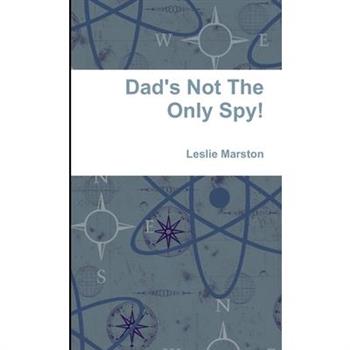 Dad's Not The Only Spy!