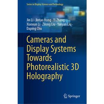 Cameras and Display Systems Towards Photorealistic 3D Holography