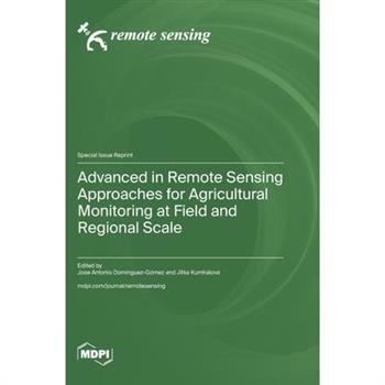 Advanced in Remote Sensing Approaches for Agricultural Monitoring at Field and Regional Scale