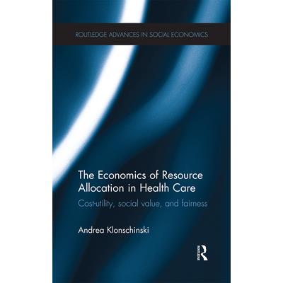 The Economics of Resource Allocation in Health Care