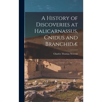 A History of Discoveries at Halicarnassus, Cnidus and Branchid疆