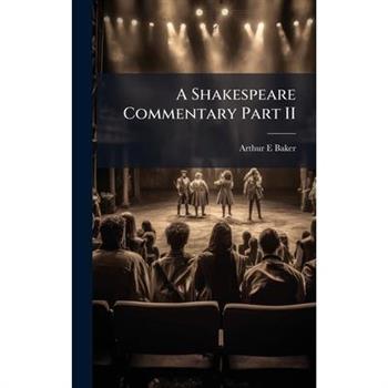 A Shakespeare Commentary Part II