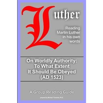 On Worldly Authority - To What Extent It Should Be Obeyed