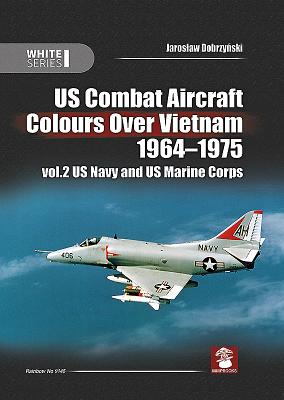 Us Combat Aircraft Colors over Vietnam 1964 - 1975