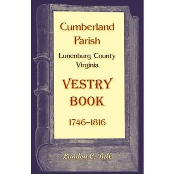 Cumberland Parish, Lunenburg County, Virginia Vestry Book, 1746-1816