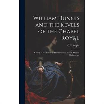 William Hunnis and the Revels of the Chapel Royal