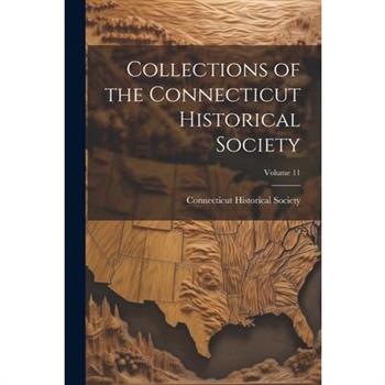 Collections of the Connecticut Historical Society; Volume 11
