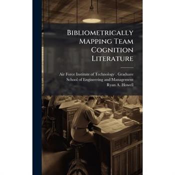 Bibliometrically Mapping Team Cognition Literature