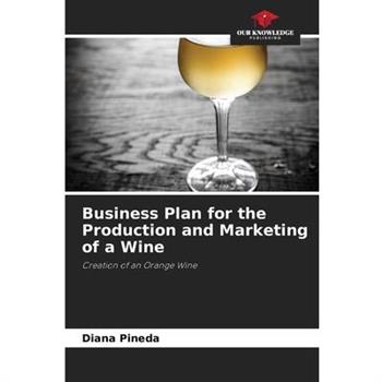 Business Plan for the Production and Marketing of a Wine