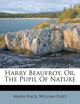 Harry Beaufroy, Or, the Pupil of Nature