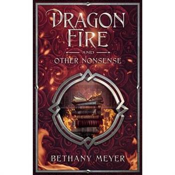 DragonFire and Other Nonsense