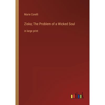 Ziska; The Problem of a Wicked Soul