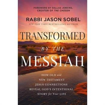 Transformed by the Messiah