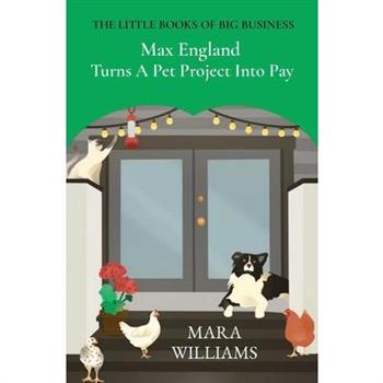 Max England Turns A Pet Project Into Pay