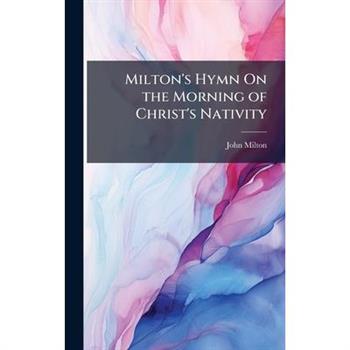 Milton's Hymn On the Morning of Christ's Nativity