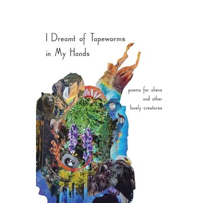 I Dreamt of Tapeworms in My Hands