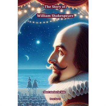 The Story of William Shakespeare