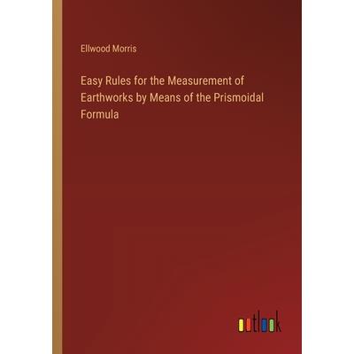 Easy Rules for the Measurement of Earthworks by Means of the Prismoidal Formula