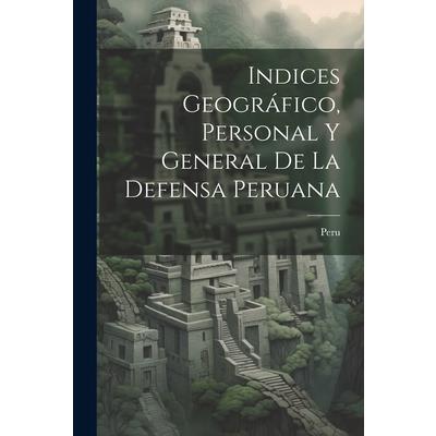 Indices Geogr獺fico, Personal y General de la Defensa Peruana