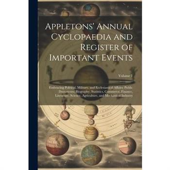 Appletons' Annual Cyclopaedia and Register of Important Events