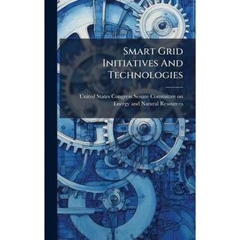 Smart Grid Initiatives And Technologies