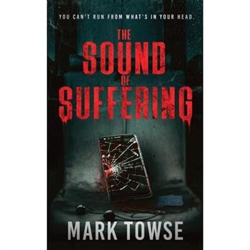 The Sound of Suffering