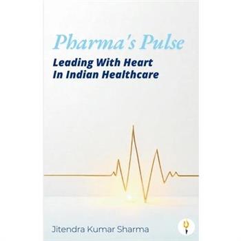 Pharma's Pulse Leading With Heart In Indian Healthcare