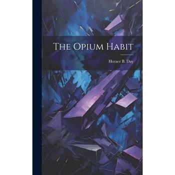 The Opium Habit
