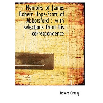 Memoirs of James Robert Hope-Scott of Abbotsford