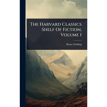 The Harvard Classics Shelf Of Fiction, Volume 1