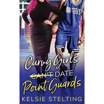 Curvy Girls Can't Date Point Guards