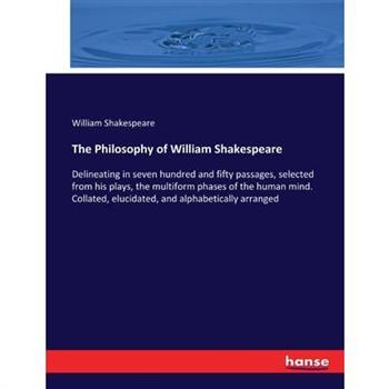 The Philosophy of William Shakespeare