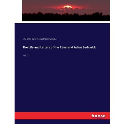 The Life and Letters of the Reverend Adam Sedgwick