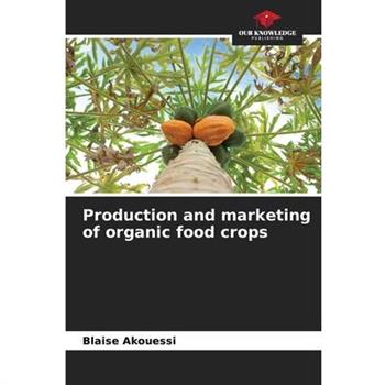 Production and marketing of organic food crops