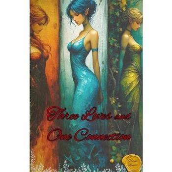 Three Loves and One Connection