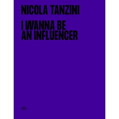 Nicola Tanzini: I Wanna Be an Influencer