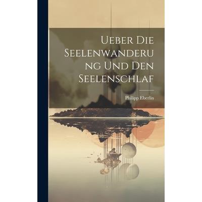 Ueber Die Seelenwanderung Und Den Seelenschlaf
