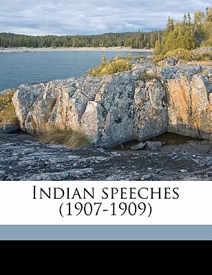 Indian Speeches (1907-1909)