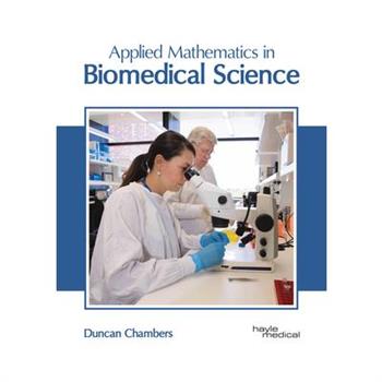 Applied Mathematics in Biomedical Science
